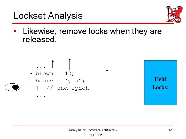 Lockset Analysis • Likewise, remove locks when they are released. . brown = 43;