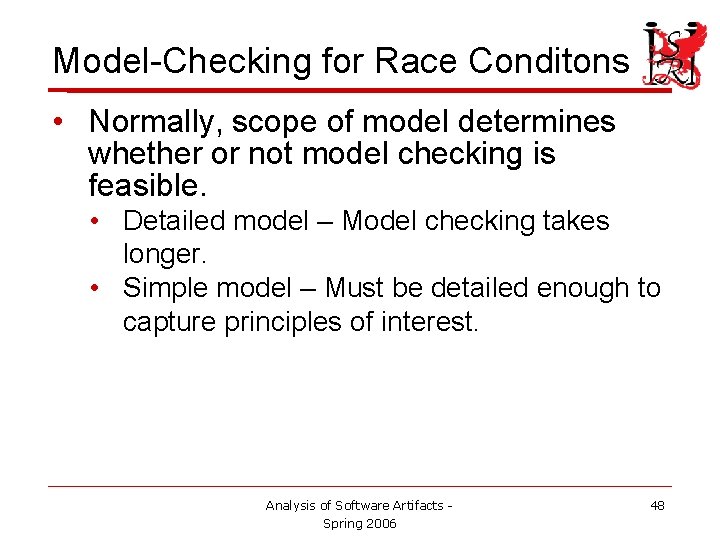 Model-Checking for Race Conditons • Normally, scope of model determines whether or not model Model-Checking for Race Conditons • Normally, scope of model determines whether or not model