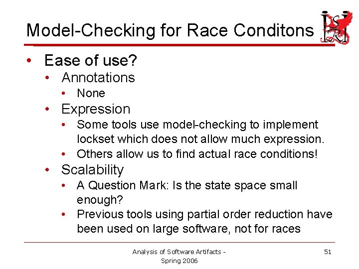 Model-Checking for Race Conditons • Ease of use? • Annotations • None • Expression Model-Checking for Race Conditons • Ease of use? • Annotations • None • Expression