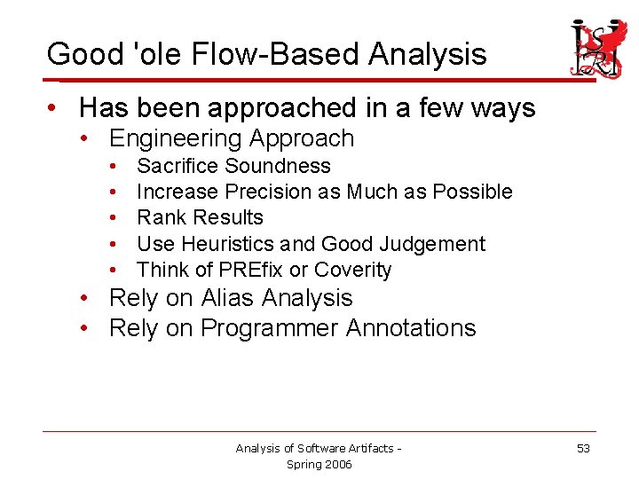 Good 'ole Flow-Based Analysis • Has been approached in a few ways • Engineering