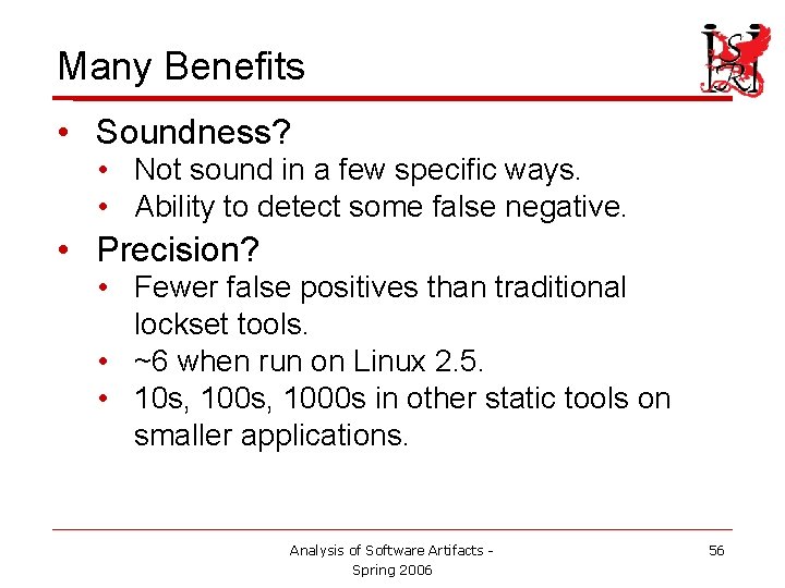 Many Benefits • Soundness? • Not sound in a few specific ways. • Ability Many Benefits • Soundness? • Not sound in a few specific ways. • Ability