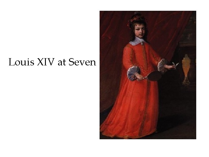 Louis XIV at Seven 
