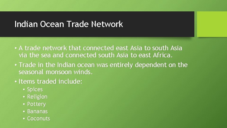 Indian Ocean Trade Network • A trade network that connected east Asia to south