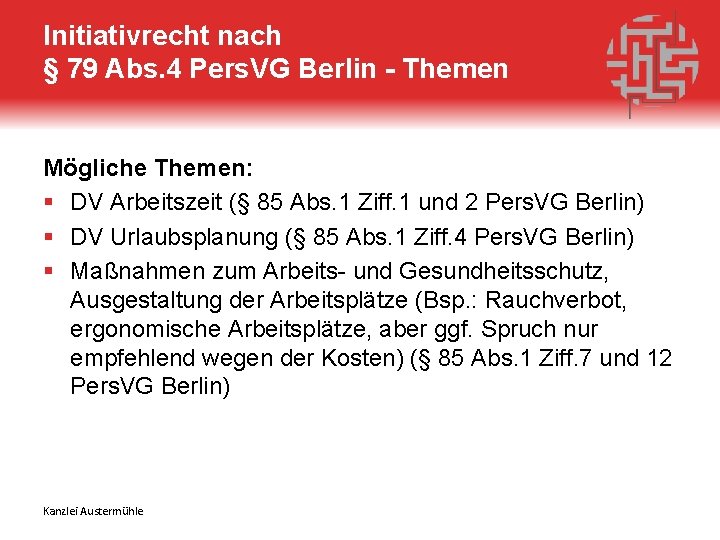 Initiativrecht nach § 79 Abs. 4 Pers. VG Berlin - Themen Mögliche Themen: §