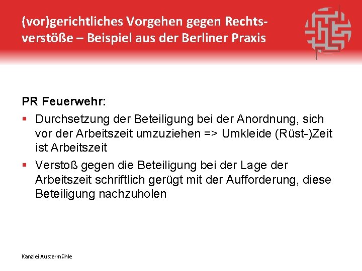 (vor)gerichtliches Vorgehen gegen Rechtsverstöße – Beispiel aus der Berliner Praxis PR Feuerwehr: § Durchsetzung