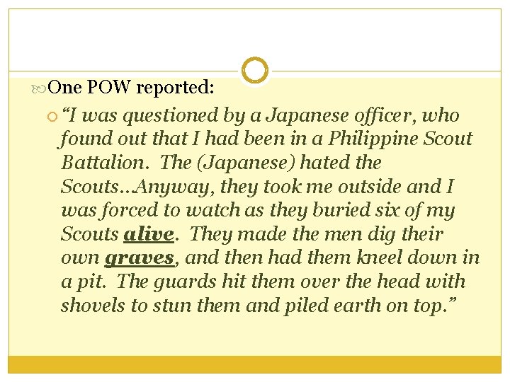  One POW reported: “I was questioned by a Japanese officer, who found out