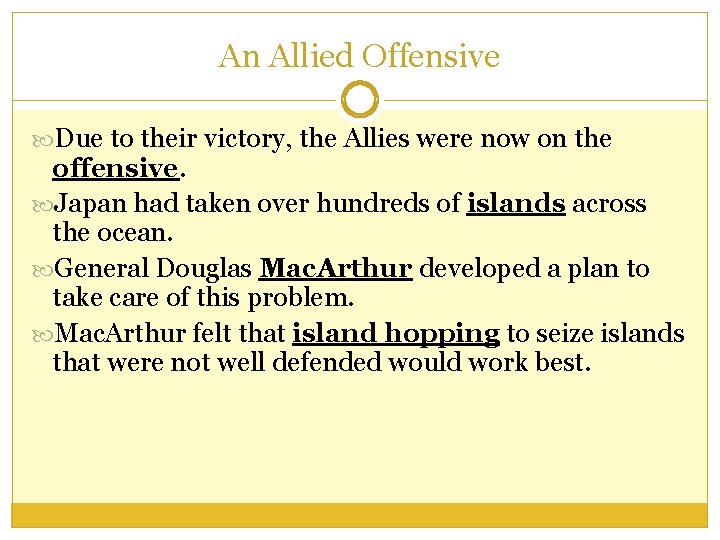 An Allied Offensive Due to their victory, the Allies were now on the offensive.