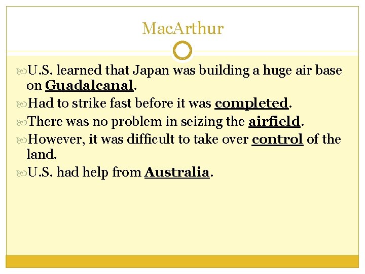 Mac. Arthur U. S. learned that Japan was building a huge air base on