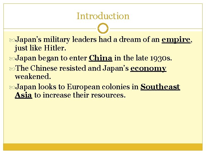 Introduction Japan’s military leaders had a dream of an empire, just like Hitler. Japan