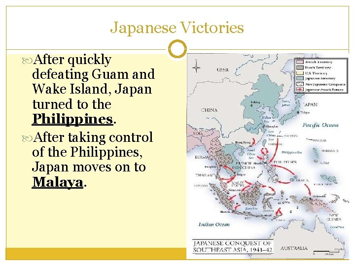 Japanese Victories After quickly defeating Guam and Wake Island, Japan turned to the Philippines.