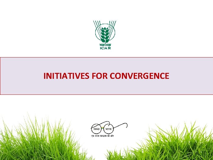 INITIATIVES FOR CONVERGENCE 