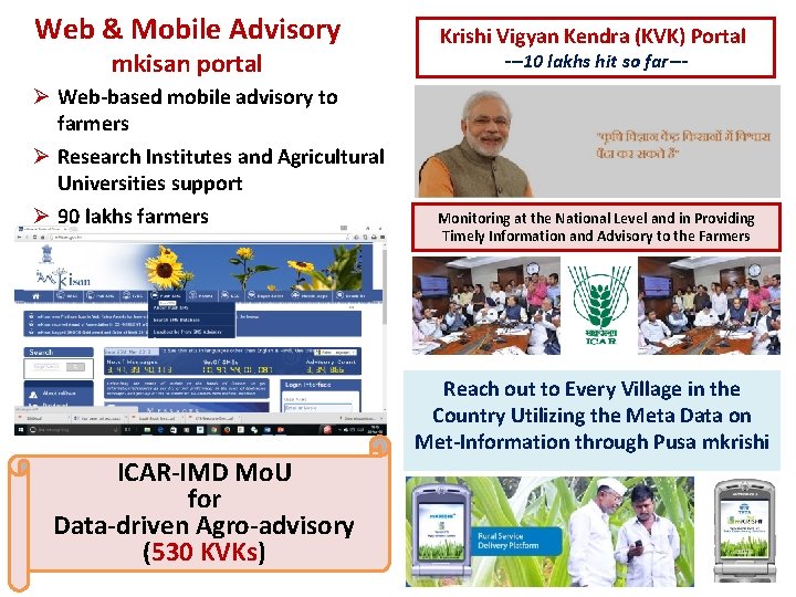 Web & Mobile Advisory mkisan portal Ø Web-based mobile advisory to farmers Ø Research