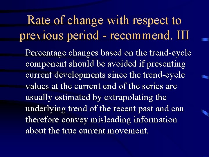 Rate of change with respect to previous period - recommend. III Percentage changes based