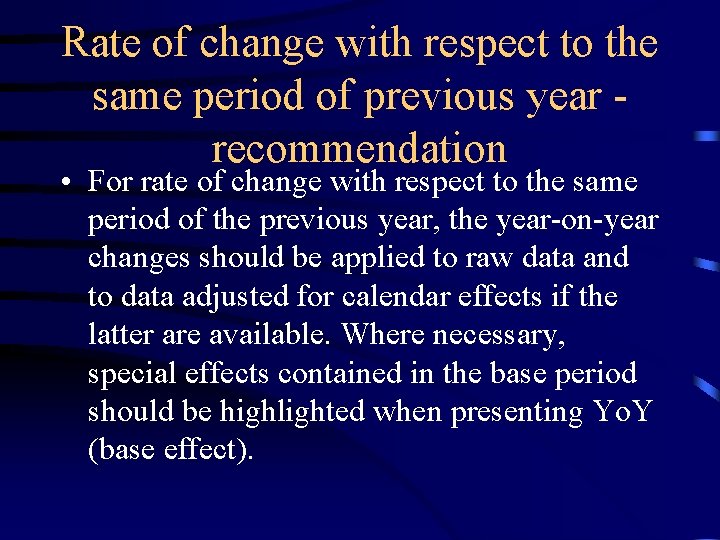 Rate of change with respect to the same period of previous year recommendation •
