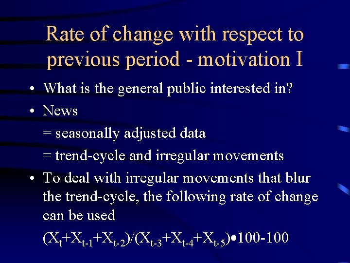 Rate of change with respect to previous period - motivation I • What is