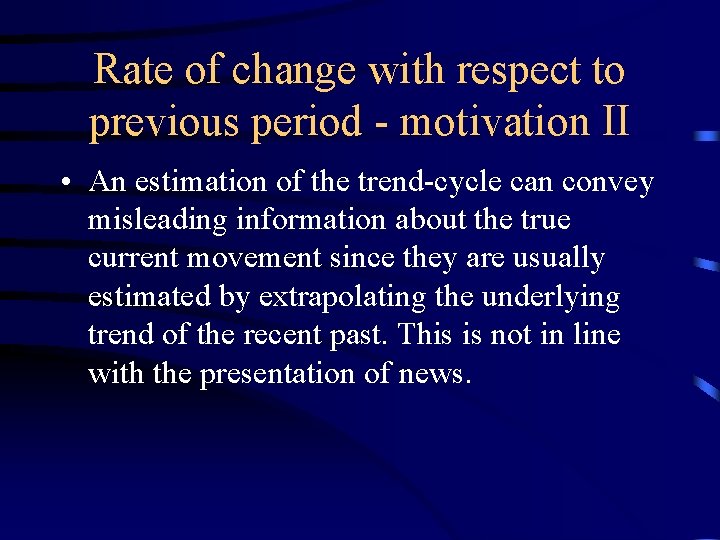 Rate of change with respect to previous period - motivation II • An estimation