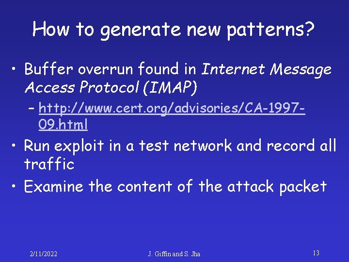 How to generate new patterns? • Buffer overrun found in Internet Message Access Protocol