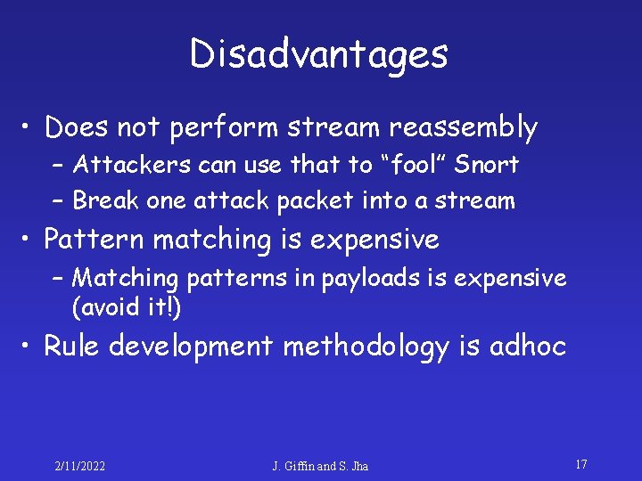 Disadvantages • Does not perform stream reassembly – Attackers can use that to “fool”