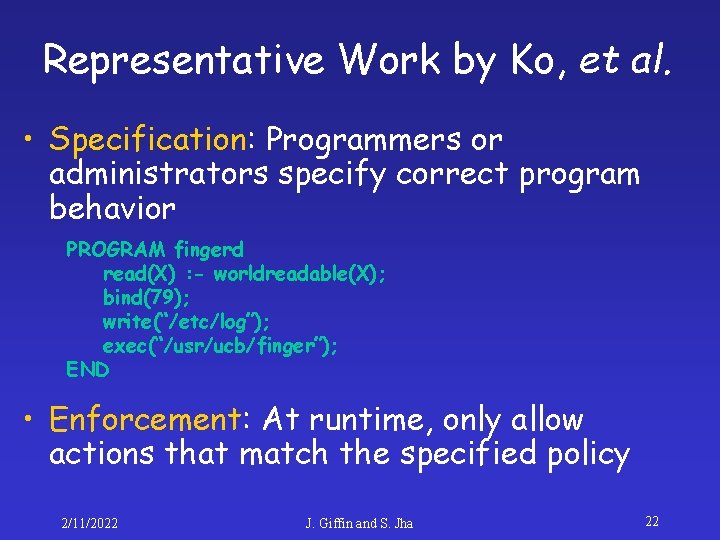 Representative Work by Ko, et al. • Specification: Programmers or administrators specify correct program