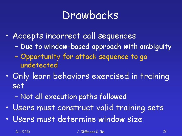 Drawbacks • Accepts incorrect call sequences – Due to window-based approach with ambiguity –