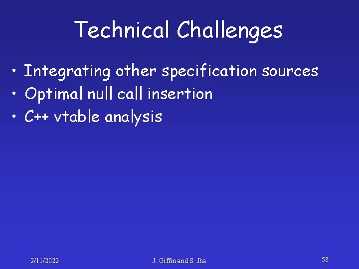 Technical Challenges • Integrating other specification sources • Optimal null call insertion • C++