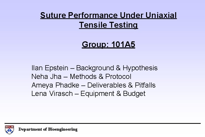 Suture Performance Under Uniaxial Tensile Testing Group: 101 A 5 Ilan Epstein – Background