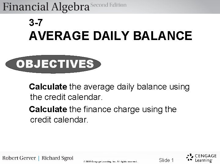 3 -7 AVERAGE DAILY BALANCE OBJECTIVES Calculate the average daily balance using the credit