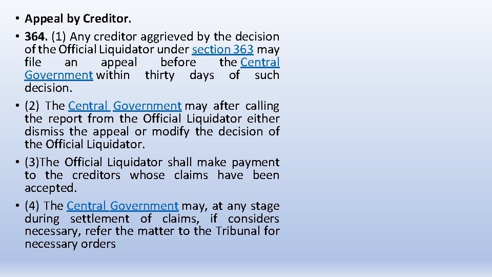  • Appeal by Creditor. • 364. (1) Any creditor aggrieved by the decision