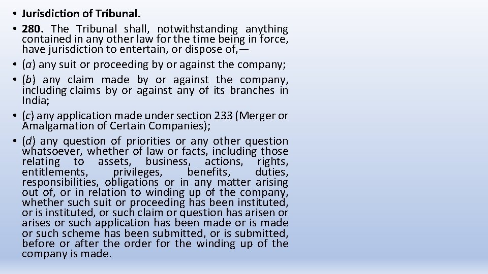  • Jurisdiction of Tribunal. • 280. The Tribunal shall, notwithstanding anything contained in