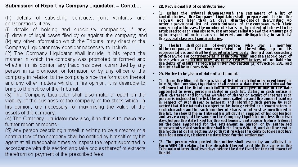 Submission of Report by Company Liquidator. – Contd…. (h) details of subsisting contracts, joint