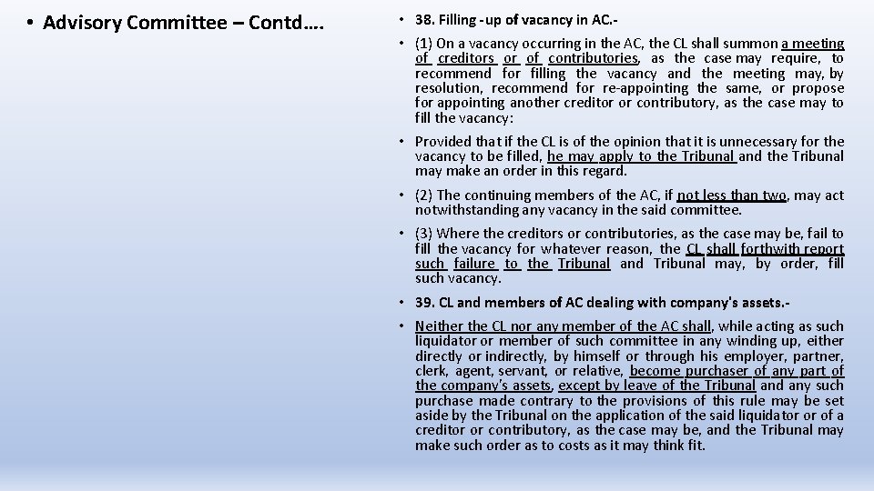  • Advisory Committee – Contd…. • 38. Filling -up of vacancy in AC.