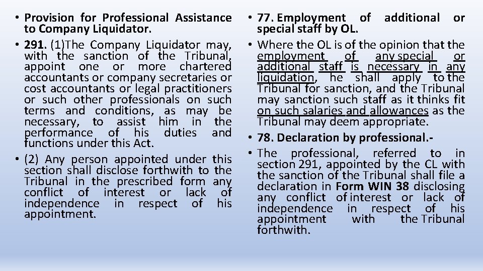 • Provision for Professional Assistance to Company Liquidator. • 291. (1)The Company Liquidator