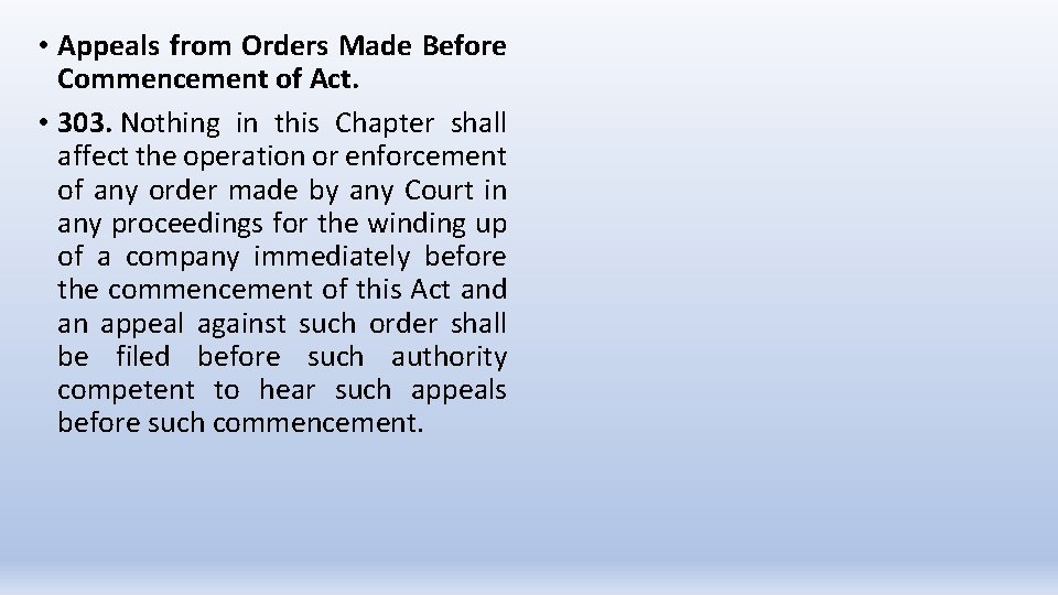 • Appeals from Orders Made Before Commencement of Act. • 303. Nothing in
