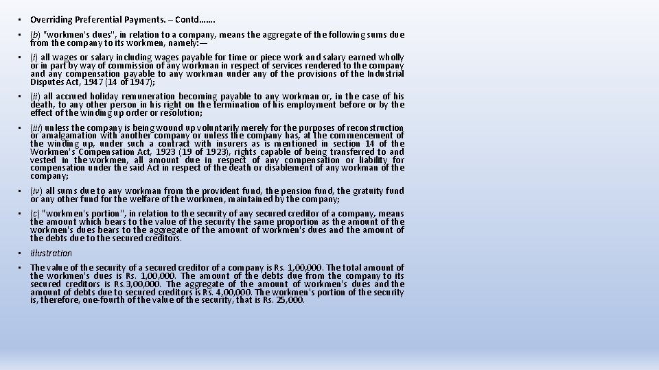  • Overriding Preferential Payments. – Contd……. • (b) "workmen's dues'', in relation to