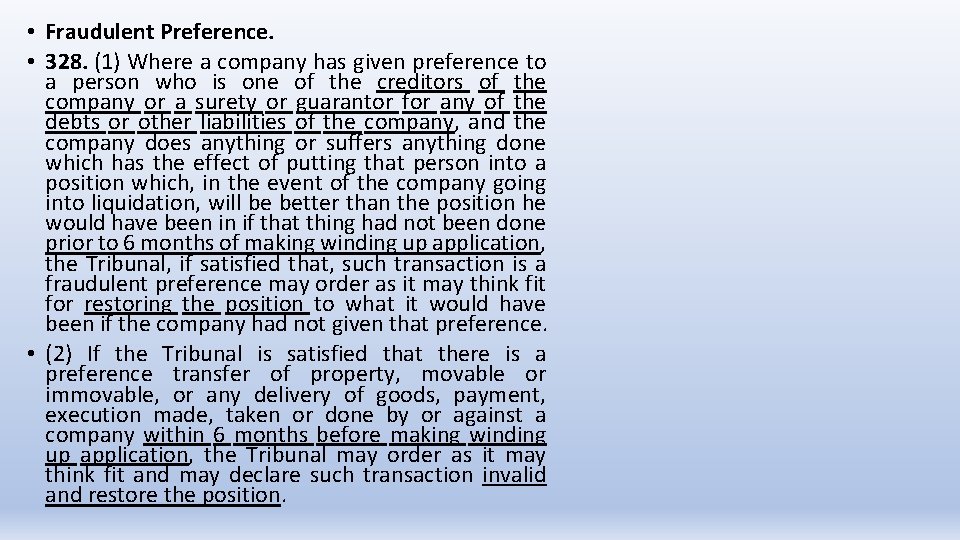  • Fraudulent Preference. • 328. (1) Where a company has given preference to