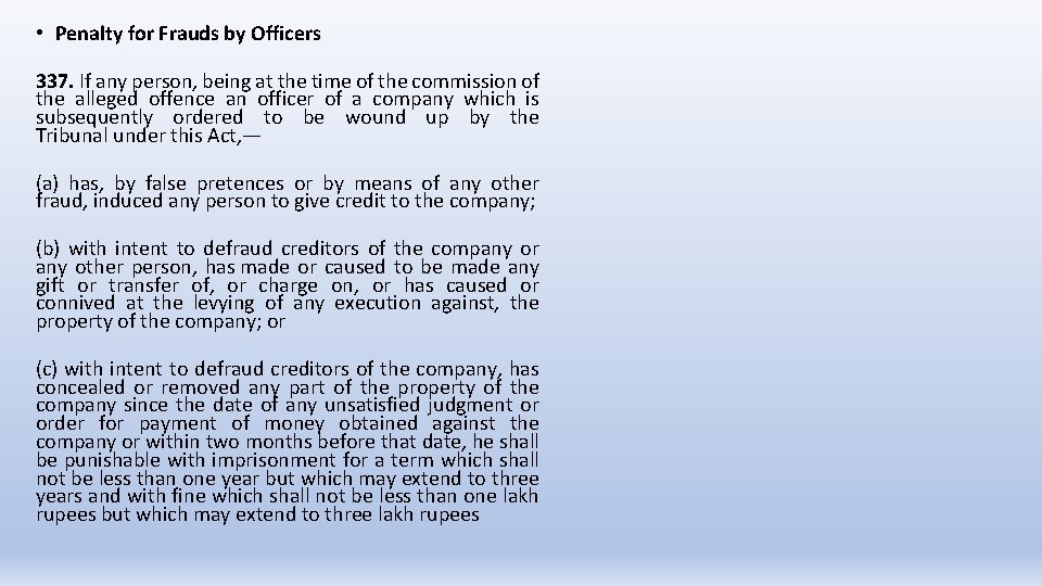  • Penalty for Frauds by Officers 337. If any person, being at the