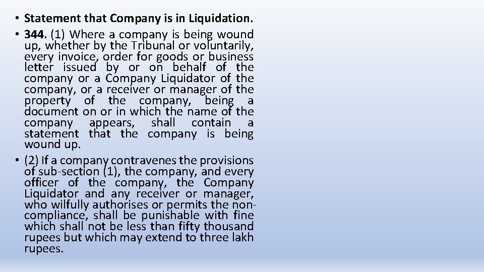  • Statement that Company is in Liquidation. • 344. (1) Where a company