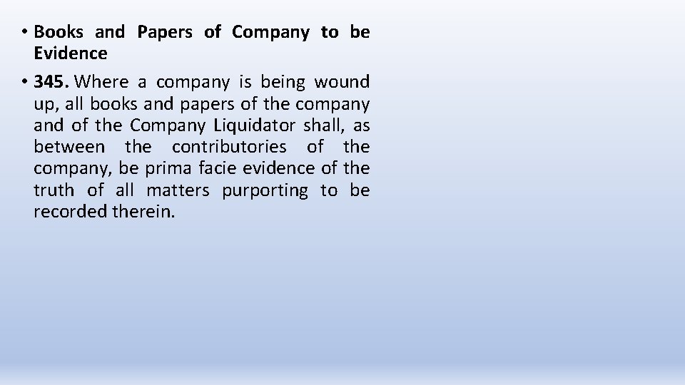  • Books and Papers of Company to be Evidence • 345. Where a