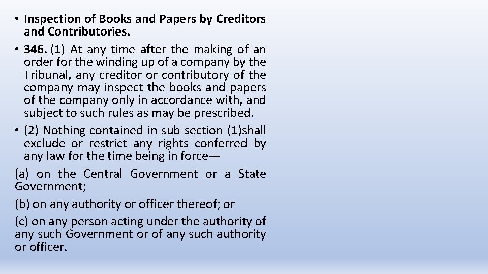  • Inspection of Books and Papers by Creditors and Contributories. • 346. (1)