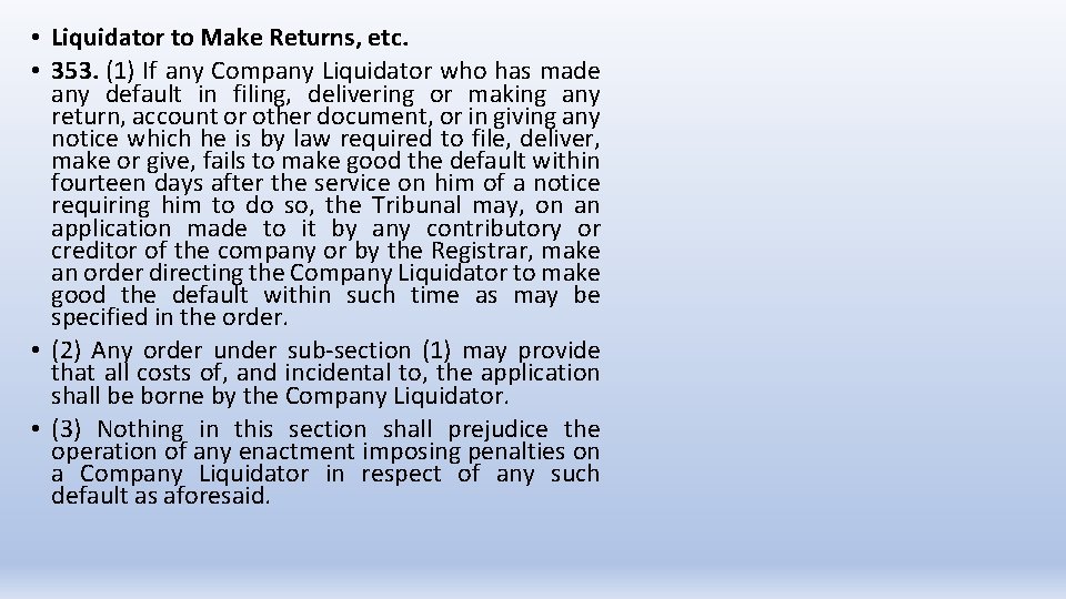  • Liquidator to Make Returns, etc. • 353. (1) If any Company Liquidator