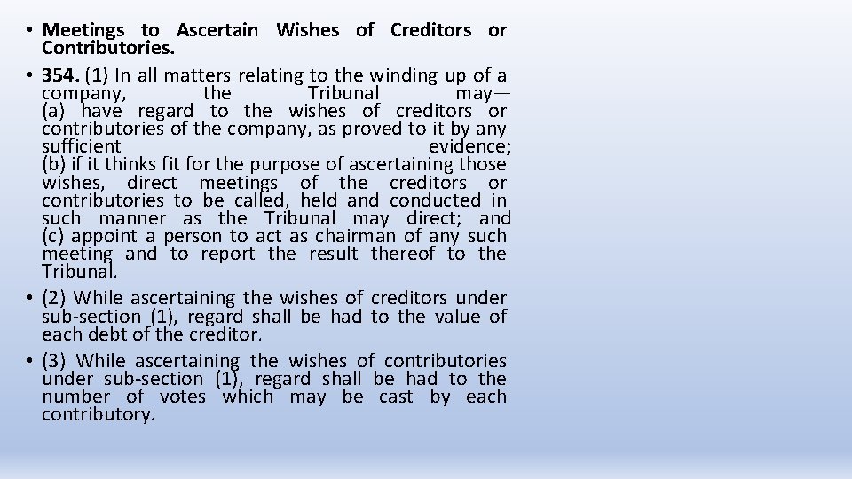  • Meetings to Ascertain Wishes of Creditors or Contributories. • 354. (1) In
