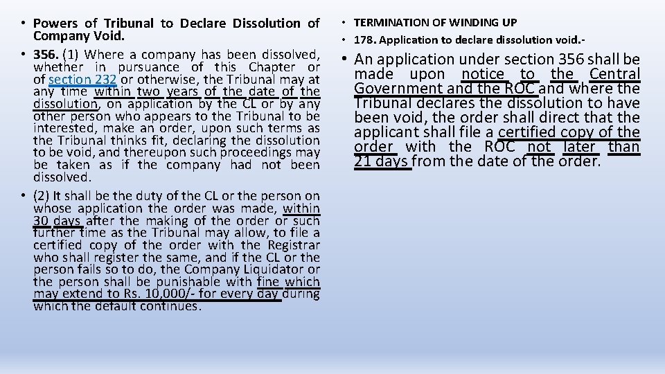  • Powers of Tribunal to Declare Dissolution of Company Void. • 356. (1)