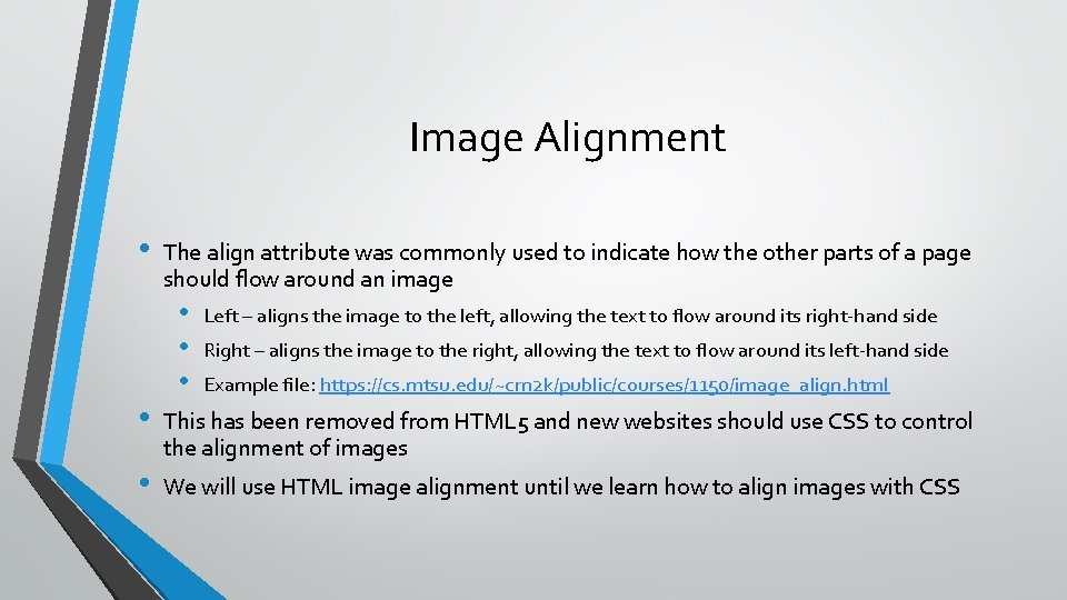 Image Alignment • • • The align attribute was commonly used to indicate how
