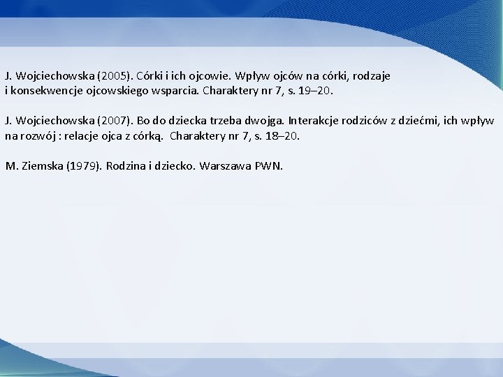 J. Wojciechowska (2005). Córki i ich ojcowie. Wpływ ojców na córki, rodzaje i konsekwencje