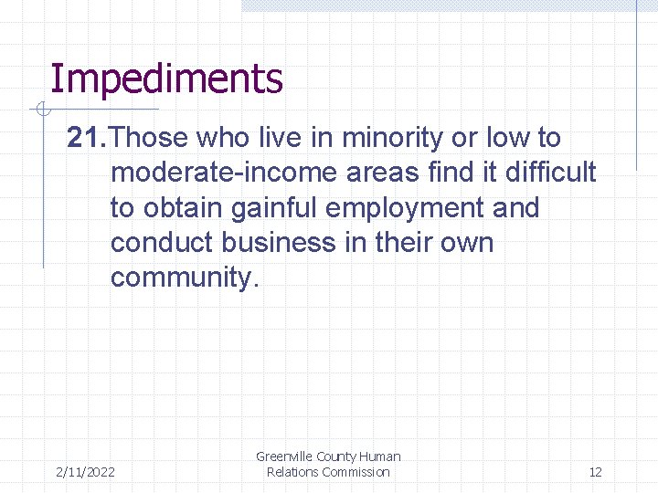 Impediments 21. Those who live in minority or low to moderate-income areas find it