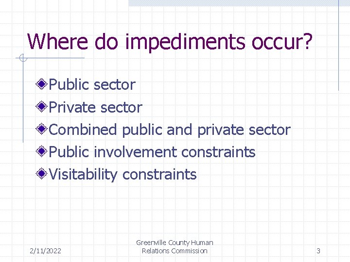 Where do impediments occur? Public sector Private sector Combined public and private sector Public