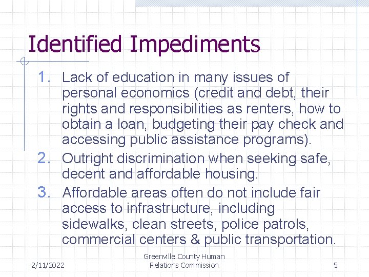 Identified Impediments 1. Lack of education in many issues of personal economics (credit and