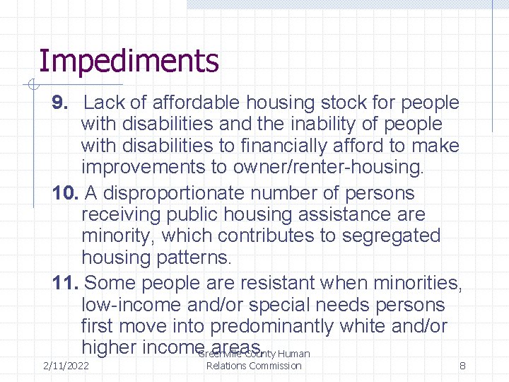 Impediments 9. Lack of affordable housing stock for people with disabilities and the inability