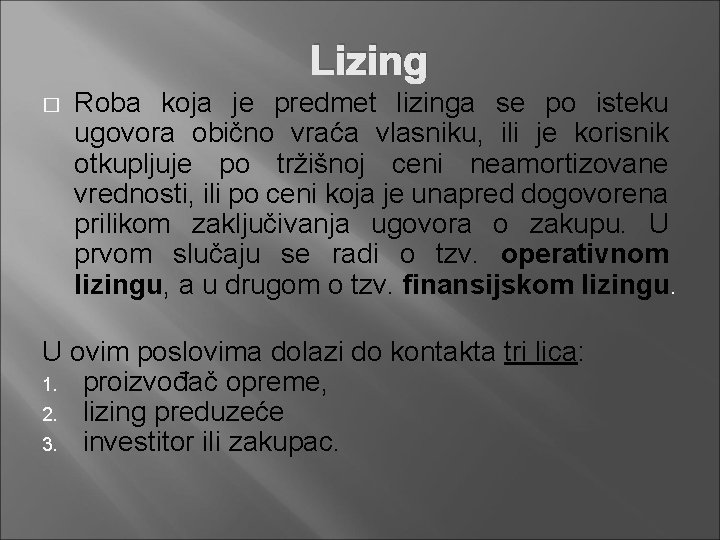 Lizing � Roba koja je predmet lizinga se po isteku ugovora obično vraća vlasniku,