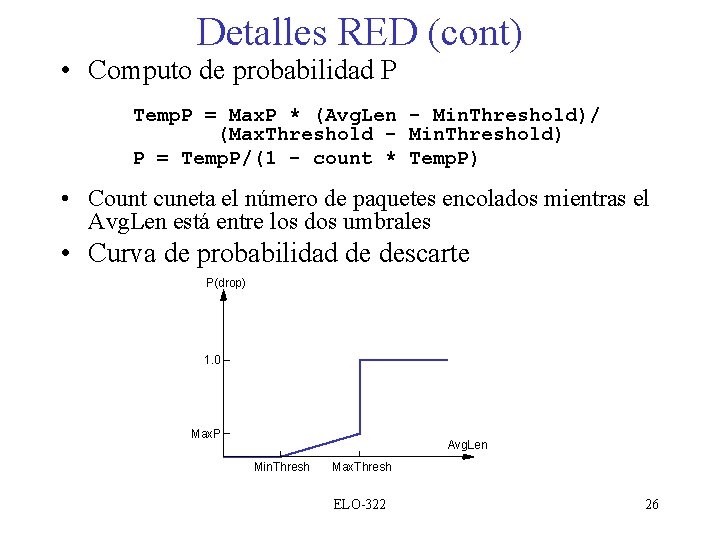Detalles RED (cont) • Computo de probabilidad P Temp. P = Max. P *